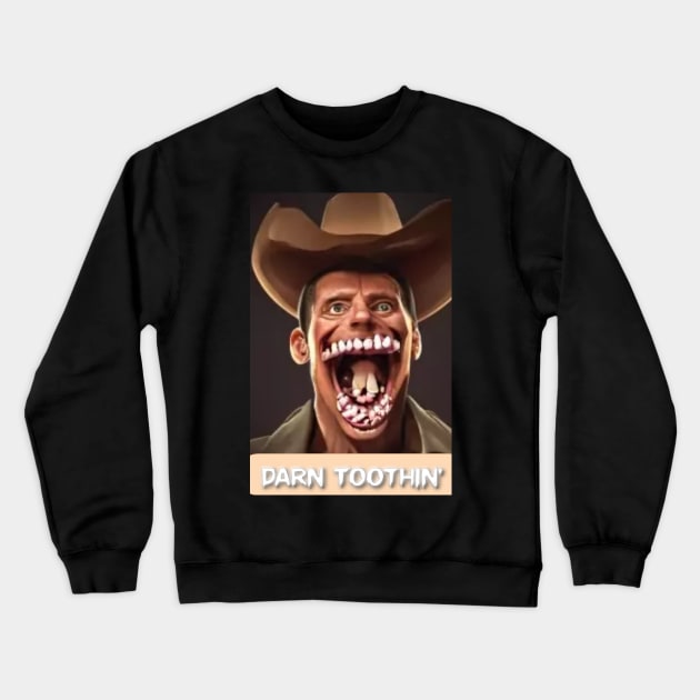 Darn Toothin' Crewneck Sweatshirt by SardyHouse